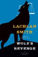 Wolf's Revenge di Lachlan Smith edito da MYSTERIOUS PR