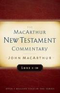 Luke 6-10 MacArthur New Testament Commentary di John Macarthur edito da MOODY PUBL