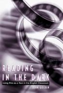 Reading In The Dark di John Golden edito da National Council Of Teachers Of English