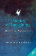 Poetics of Imagining di Richard Kearney edito da Fordham University Press