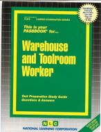 Warehouse and Toolroom Worker di Jack Rudman edito da National Learning Corp
