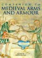 A Companion to Medieval Arms and Armour di David Nicolle edito da Boydell Press