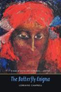The Butterfly Enigma di Lorraine Campbell edito da LONGUEVILLE BOOKS