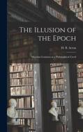 The Illusion of the Epoch: Marxism-Leninism as a Philosophical Creed edito da LIGHTNING SOURCE INC
