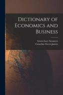 Dictionary of Economics and Business di Erwin Esser Nemmers edito da LIGHTNING SOURCE INC