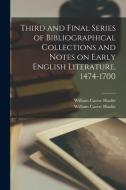 Third and Final Series of Bibliographical Collections and Notes on Early English Literature, 1474-1700 di William Carew Hazlitt edito da LIGHTNING SOURCE INC