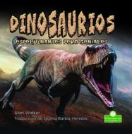 Dinosaurios Espeluznantes Pero Geniales di Alan Walker edito da CRABTREE SEEDLINGS EL SEMILLER