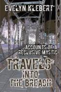 Travels into the Breach di Evelyn Klebert edito da Cornerstone Book Publishers
