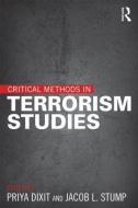 Critical Methods in Terrorism Studies di Priya Dixit edito da Routledge