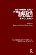 Reform and Intellectual Debate in Victorian England edito da Taylor & Francis Ltd