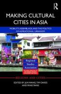 Making Cultural Cities in Asia edito da Taylor & Francis Ltd