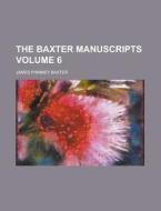 The Baxter Manuscripts Volume 12 di Baxter edito da Rarebooksclub.com