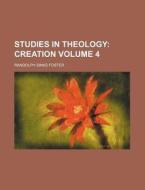 Studies In Theology Volume 4 di Randolph Sinks Foster edito da Rarebooksclub.com