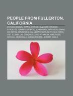 People From Fullerton, California: Steve di Books Llc edito da Books LLC, Wiki Series