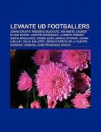 Levante UD footballers di Books Llc edito da Books LLC, Reference Series