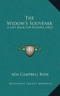 The Widowa Acentsacentsa A-Acentsa Acentss Souvenir: A Gift Book for Widows (1852) di Ada Campbell Rose edito da Kessinger Publishing