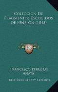 Coleccion de Fragmentos Escogidos de Fenelon (1843) edito da Kessinger Publishing