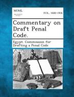Commentary on Draft Penal Code. edito da GALE ECCO SABIN AMERICANA