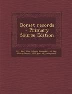 Dorset Records - Primary Source Edition di Edw Alex Ed Fry, George Samuel Fry edito da Nabu Press