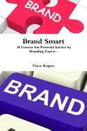 Brand Smart di Vince Rogers edito da Lulu.com