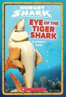 Eye of the Tiger Shark (Hungry Shark Chapter Book #2) di Ace Landers edito da SCHOLASTIC