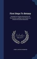 First Steps To Botany di James Lawson Drummond edito da Sagwan Press
