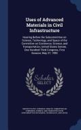Uses Of Advanced Materials In Civil Infrastructure edito da Sagwan Press