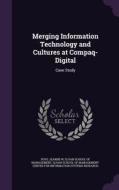 Merging Information Technology And Cultures At Compaq-digital di Jeanne W Ross edito da Palala Press