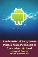 Panduan Untuk Menghemat Pulsa & Kuota Data Internet Smartphone Android di Muhammad Vandestra edito da Blurb