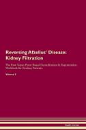 Reversing Afzelius' Disease: Kidney Filtration The Raw Vegan Plant-Based Detoxification & Regeneration Workbook for Heal di Health Central edito da LIGHTNING SOURCE INC