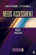 Needs Assessment Phase I di James W. Altschuld edito da SAGE Publications, Inc