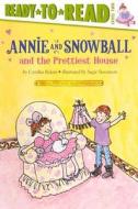 Annie and Snowball and the Prettiest House di Cynthia Rylant edito da Turtleback Books