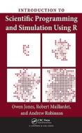 Introduction To Scientific Programming And Simulation Using R di Owen Jones, Robert Maillardet, Andrew Robinson edito da Taylor & Francis Ltd