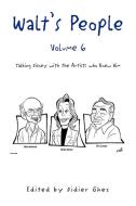 Walt's People - Volume 6 di Didier Ghez edito da Xlibris