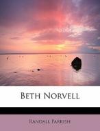 Beth Norvell di Randall Parrish edito da Bibliolife