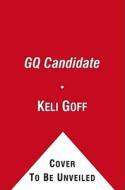 The Gq Candidate di Keli Goff edito da Atria Books