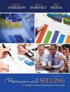 Personal Selling: Building Customer Relationships And Partnerships di Rolph E. Anderson, Alan J. Dubinsky, Rajiv Mehta edito da Kendall/hunt Publishing Co ,u.s.