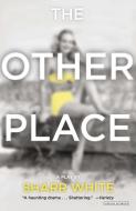 The Other Place: Broadway Edition di Sharr White edito da OVERLOOK PR