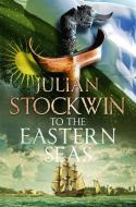 To the Eastern Seas: Thomas Kydd 22 di Julian Stockwin edito da HODDER & STOUGHTON