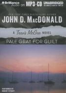 Pale Gray for Guilt di John D. MacDonald edito da Brilliance Corporation