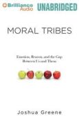 Moral Tribes: Emotion, Reason, and the Gap Between Us and Them di Joshua Greene edito da Brilliance Corporation