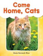 Come Home, Cats (Grade 1) di Dona Herweck Rice edito da TEACHER CREATED MATERIALS