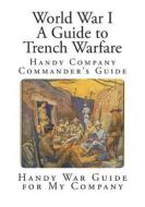 Handy War Guide for My Company: Handy Company Commander's Guide di Captain Hanguillart edito da Createspace