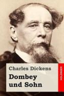 Dombey Und Sohn di Charles Dickens edito da Createspace
