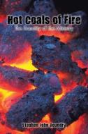 Hot Coals of Fire di Stephen John Goundry edito da AuthorHouse