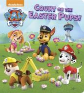 Count on the Easter Pups! (Paw Patrol) di Random House edito da Random House Books for Young Readers