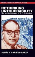 Rethinking Untouchability di Jesus F. Chairez-Garza edito da Manchester University Press