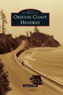 Oregon Coast Highway di Laura E. Wilt edito da ARCADIA PUB (SC)