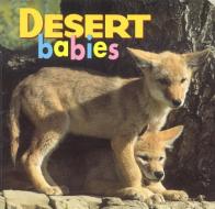 Desert Babies di Creative Publishing International edito da Creative Publishing International
