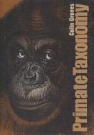 Primate Taxonomy di Colin P. Groves edito da Smithsonian Books (DC)